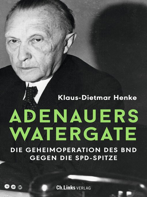 Title details for Adenauers Watergate by Klaus-Dietmar Henke - Available